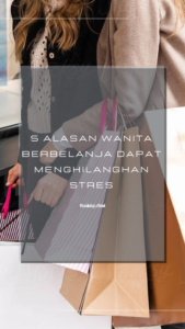 5 Alasan Wanita Berbelanja Dapat Menghilangkan Stres